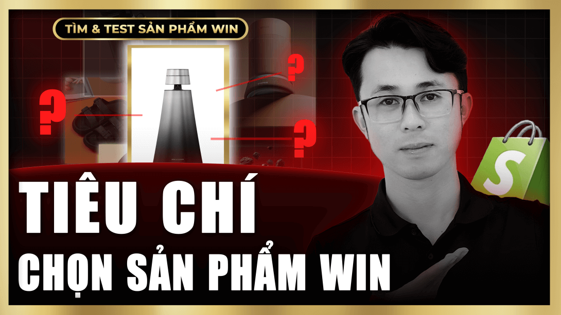 Tiêu Chí Tư Duy Chọn Sản Phẩm Win